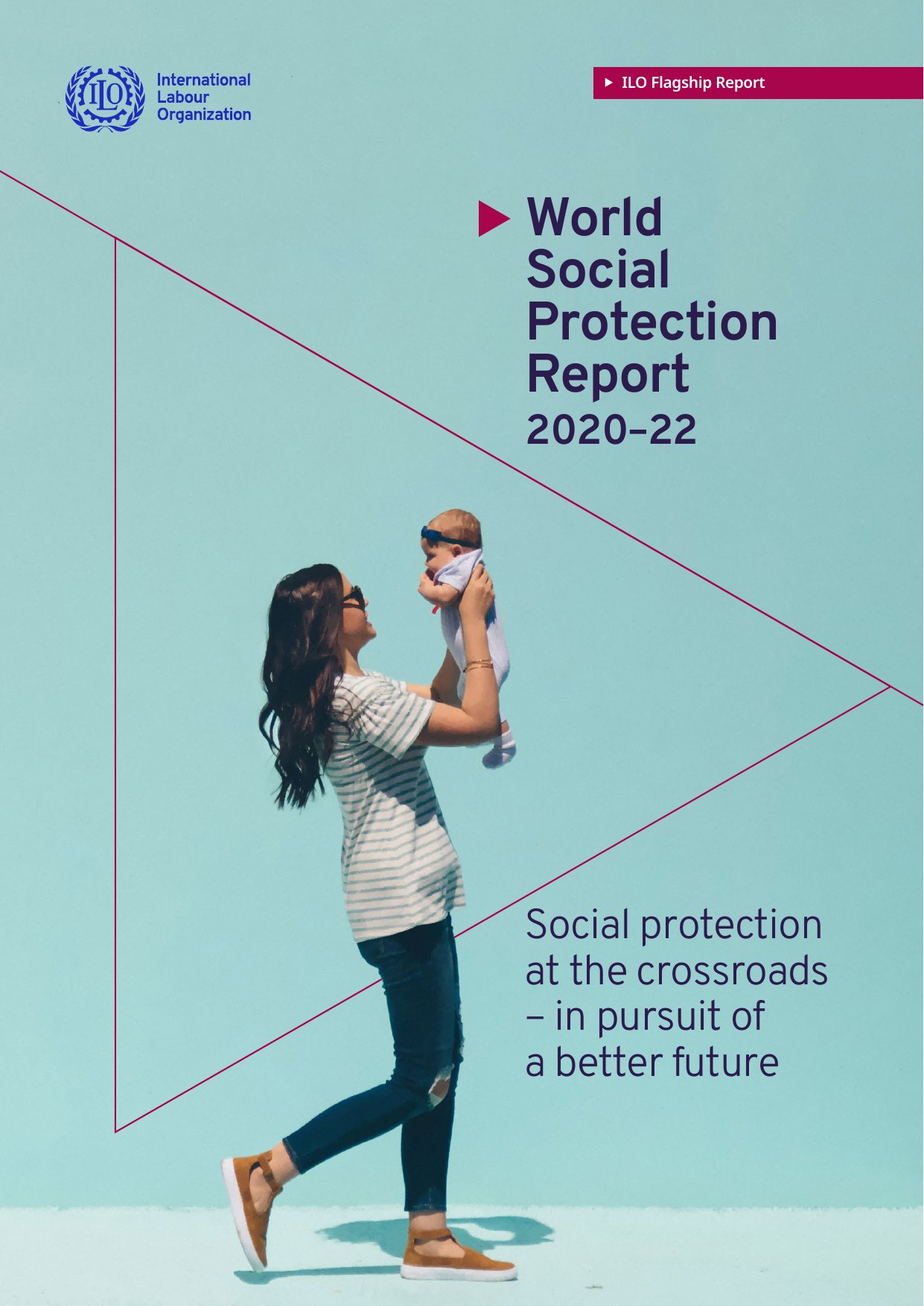 Cover image for World Social Protection Report 2020-22: Social protection at the crossroads - in pursuit of a better future